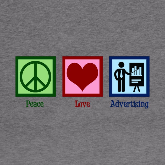 Peace Love Advertising Company by epiclovedesigns